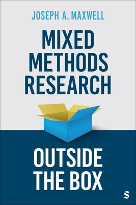 Mixed Methods Research Outside the Box by Maxwell, Joseph A. a.