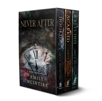 Never After Series Boxed Set, Books 1-3: Hooked, Scarred, and Wretched by McIntire, Emily