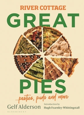 River Cottage Great Pies: Pasties, Puds and More by Alderson, Gelf