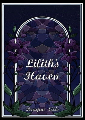 Lilith's Haven by Ellis, Reagan