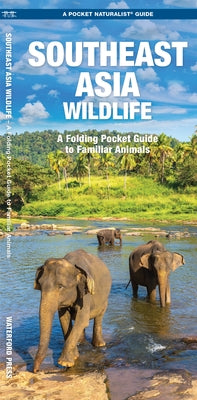 Southeast Asia Wildlife: A Folding Pocket Guide to Familiar Animals by Kavanagh, James