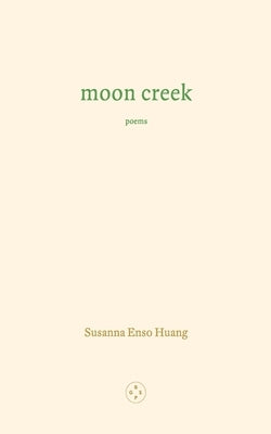 Moon Creek by Enso Huang, Susanna