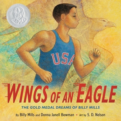 Wings of an Eagle: The Gold Medal Dreams of Billy Mills by Mills, Billy