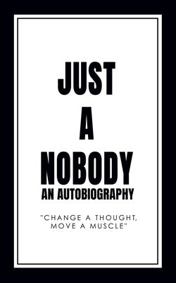 Just a Nobody: An Autobiography by Seabolt, Joseph A.