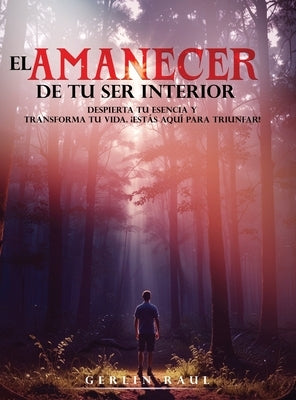 El Amanecer de Tu Ser Interior by Raul, Gerlin