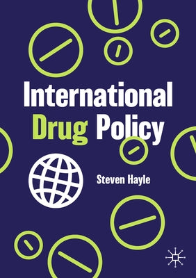 International Drug Policy by Hayle, Steven