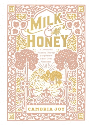 Milk and Honey: A Devotional Journey Through Scripture to Savor God's Goodness by Dam-Mikkelsen, Cambria Joy