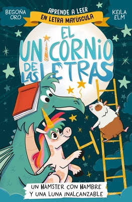 Un Hámster Con Hambre Y Una Luna Inalcanzable / A Hungry Hamster and an Unreachable Moon by Oro, Begona