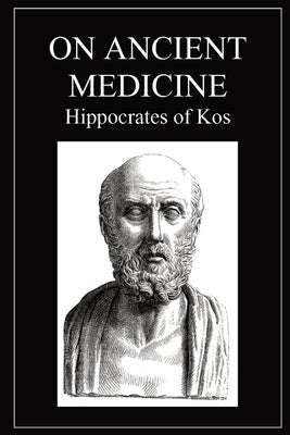 On Ancient Medicine by Hippocrates of Kos