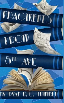 Fragments from 5th Ave by Trimble, Ryan P. C.