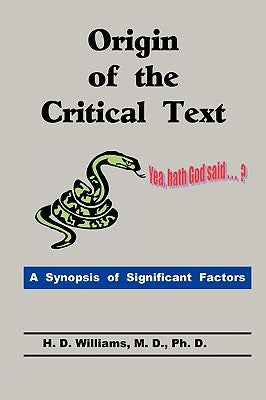 Origin of the Critical Text by Williams, M. D.