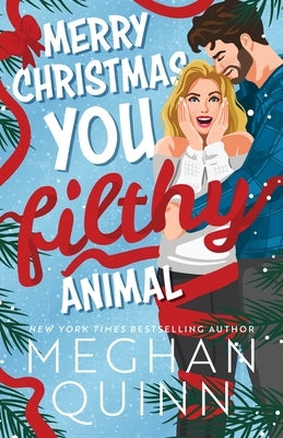 Merry Christmas, You Filthy Animal (Standard Edition) by Quinn, Meghan