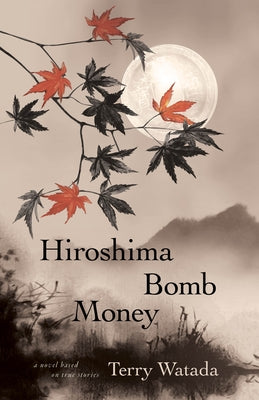 Hiroshima Bomb Money by Watada, Terry