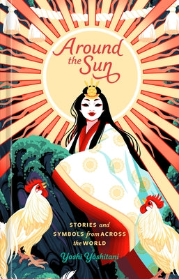 Around the Sun: Stories and Symbols from Across the World by Yoshitani, Yoshi