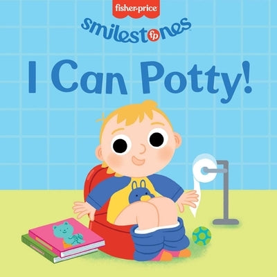 Fisher-Price: I Can Potty! by Wellins, Candy