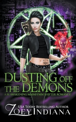 Dusting Off the Demons: A Bi Awakening MMMFFMM Shifter Romance by Indiana, Zoey