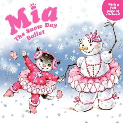 Mia: The Snow Day Ballet [With Sticker(s)] by Farley, Robin
