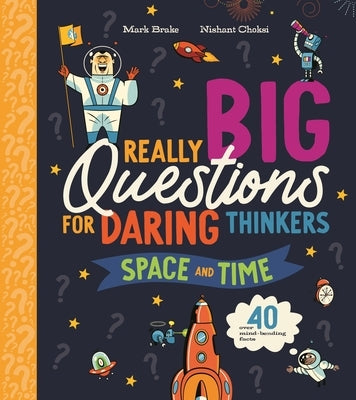 Really Big Questions for Daring Thinkers: Space and Time by Brake, Mark