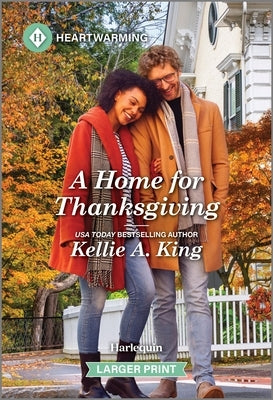 A Home for Thanksgiving: A Clean and Uplifting Romance by King, Kellie A.