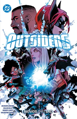 Outsiders Vol. 2: Never the End by Kelly, Collin