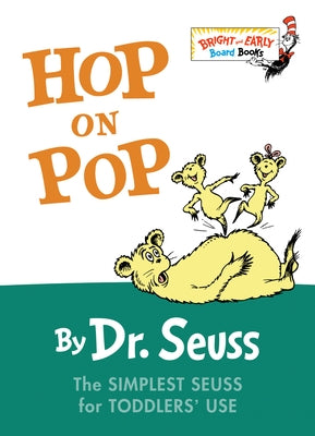 Hop on Pop: The Simplest Seuss for Youngest Use by Dr Seuss