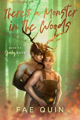 There's a Monster In The Woods by Quin, Fae