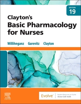 Clayton's Basic Pharmacology for Nurses by Willihnganz, Michelle J.
