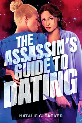 The Assassin's Guide to Dating by Parker, Natalie C.