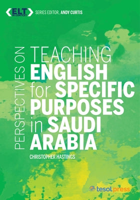 Perspectives on Teaching English for Specific Purposes in Saudi Arabia by Hastings, Christopher