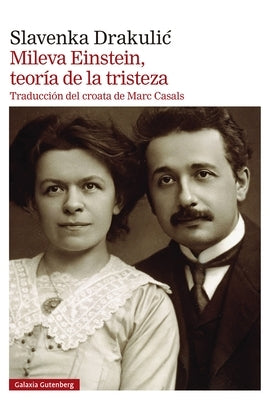 Mileva Einstein, Teor?a de la Tristeza by Drakulic, Slavenka