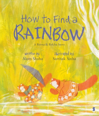 How to Find a Rainbow by Shaha, Alom