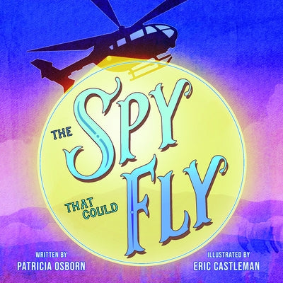 The Spy That Could Fly by Osborn, Patricia