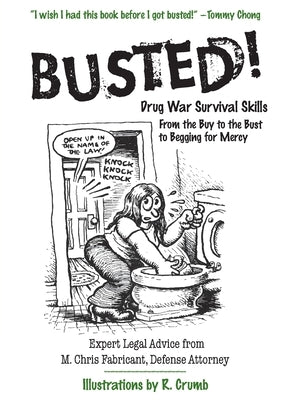 Busted!: Drug War Survival Skills: From the Buy to the Bust to Begging for Mercy by Fabricant, M. Chris