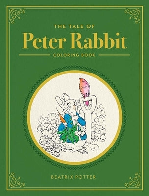 The Tale of Peter Rabbit: A Coloring Book by Potter, Beatrix