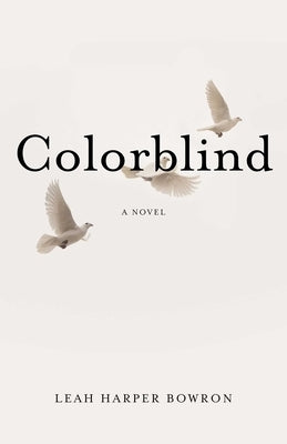 Colorblind by Harper Bowron, Leah