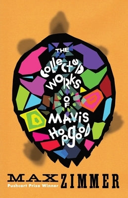 The Collected Works of Mavis Hopgood by Zimmer, Max A.