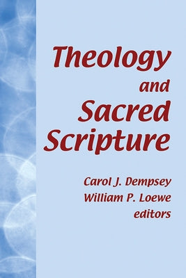 Theology and Sacred Scripture by Dempsey, Carol J.