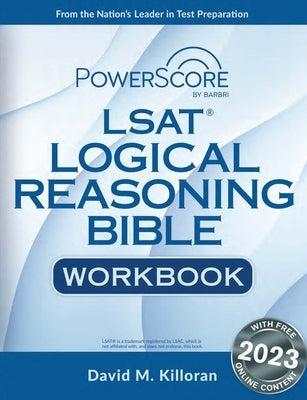 Powerscore LSAT Logical Reasoning Bible Workbook by Killoran, David M.