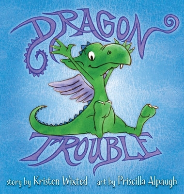 Dragon Trouble by Wixted, Kristen