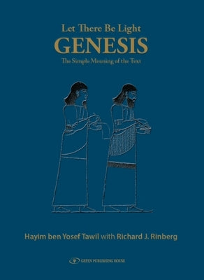 Let There Be Light-Genesis: The Simple Meaning of the Text by Tawil, Hayim Ben Yosef