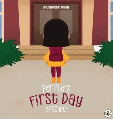Perlita's First Day of School by Rebello, Kimberly P.