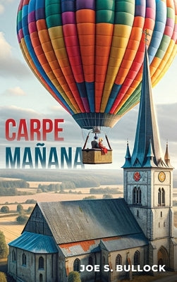 Carpe Manana by Bullock, Joe S.