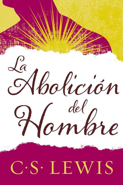 El Abolici��n del Hombre by Lewis, C. S.