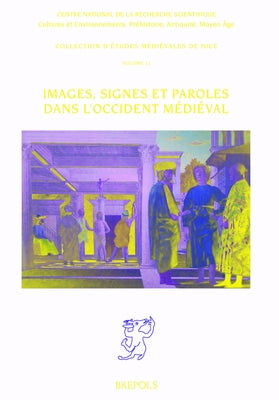 Images, Signes Et Paroles Dans l'Occident Medieval by Brepols Publishers