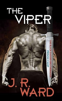 The Viper: The Black Dagger Brotherhood: Prison Camp by Ward, J. R.