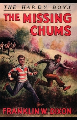 The Missing Chums by Dixon, Franklin W.