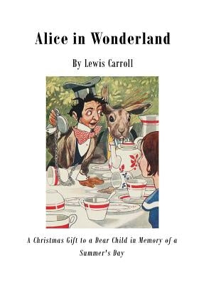 Alice in Wonderland: Alice's Adventures in Wonderland by Carroll, Lewis