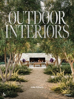 Outdoor Interiors: Bringing Style to Your Garden by Roberts, Juliet