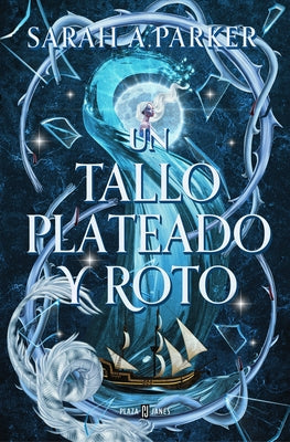 Un Tallo Plateado Y Roto / To Snap a Silver Stem by Parker, Sarah A.