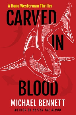 Carved in Blood: A Hana Westerman Thriller by Bennett, Michael